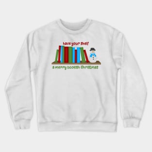 Have your shelf a merry bookish christmas Crewneck Sweatshirt